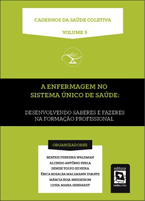 Cadernos da Saúde Coletiva vol. 5 - A Enfermagem no Sistema Único de Saúde: Desenvolvendo saberes e fazeres na formação profissional - capa