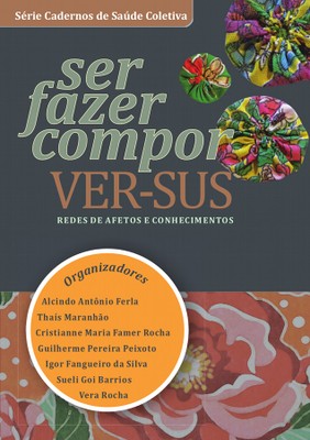 Ser, Fazer, Compor VER-SUS: Redes de Afetos e Conhecimentos