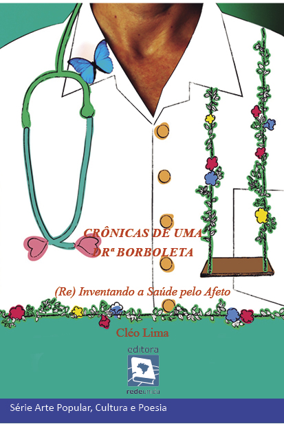 Crônicas de uma Drª Borboleta: (Re) Inventando a Saúde pelo Afeto