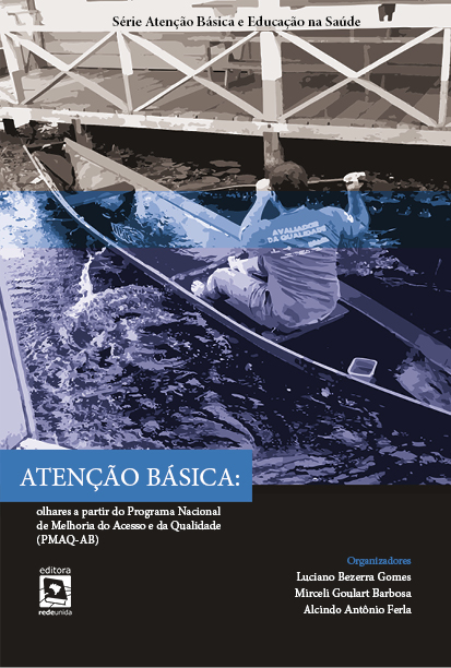 Atenção básica: olhares a partir do programa nacional de melhoria do acesso e da qualidade – (PMAQ-AB)