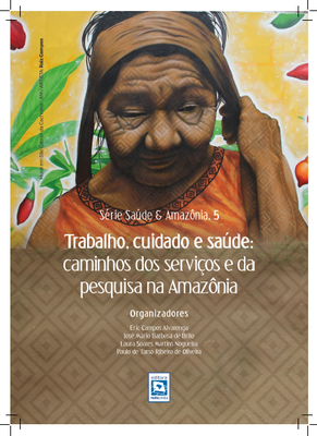 Trabalho-cuidado e saude-caminhos dos servicos e da pesquisa na Amazonia.png