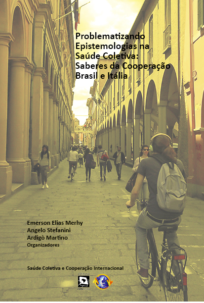 Problematizando Epistemologias na Saúde Coletiva Saberes da Cooperação Brasil e Itália - Volume 2