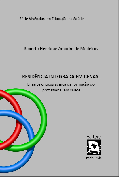Residência Integrada em Cenas: Ensaios críticos acerca da formação do profissional em saúde
